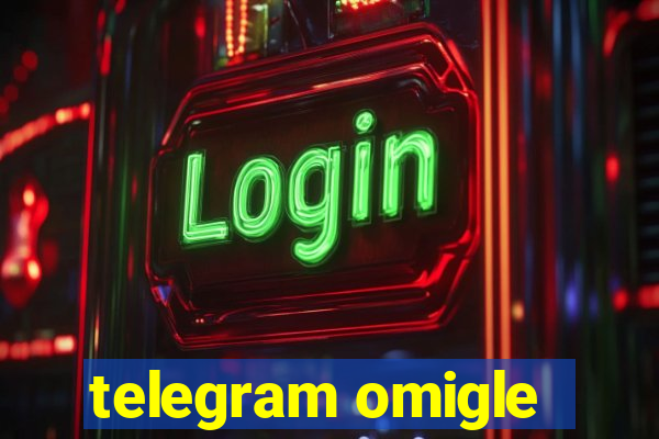 telegram omigle